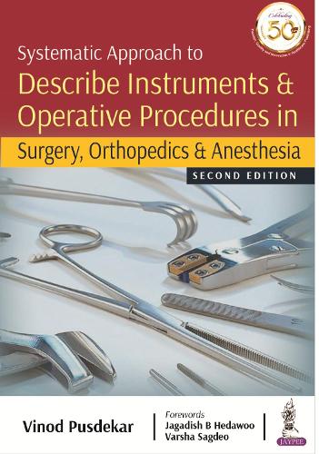 Systematic Approach to Describe Instruments & Operative Procedures in Surgery, Orthopedics & Anesthesia