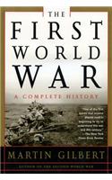 First World War: A Complete History