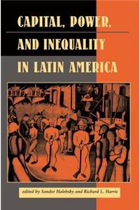 Capital, Power, And Inequality In Latin America