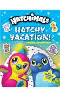 Hatchy Vacation!