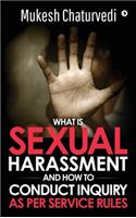 What is Sexual Harassment, and how to conduct Inquiry as per service rules