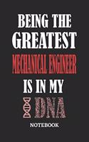Being the Greatest Mechanical Engineer is in my DNA Notebook