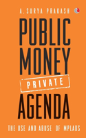 Public Money, Private Agenda