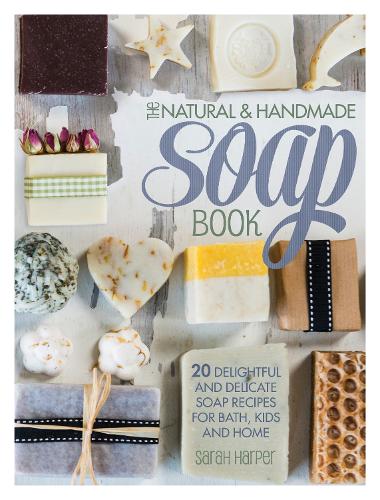 Natural and Handmade Soap Book