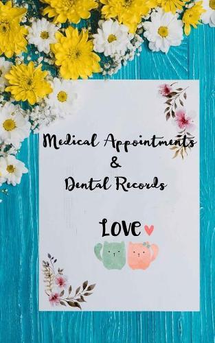 Medical Appointments& Dental Records