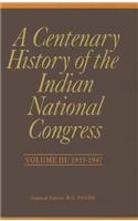 A Centenary History of the Indian National Congress(Volume III)