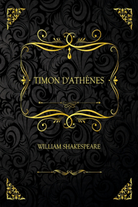 Timon D'Athènes: Edition Collector - William Shakespeare