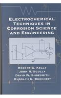 Electrochemical Techniques in Corrosion Science and Engineering