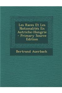 Les Races Et Les Nationalites En Autriche-Hongrie