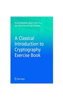 A Classical Introduction to Cryptography Exercise Book: Computer Science &amp;amp; Engineering
