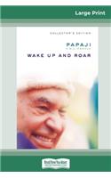 Wake Up and Roar (16pt Large Print Edition)