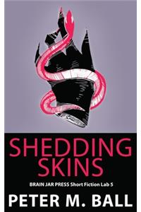 Shedding Skins