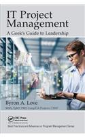 It Project Management: A Geek's Guide to Leadership