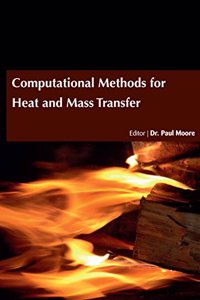 COMPUTATIONAL METHODS FOR HEAT AND MASS TRANSFER