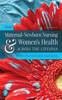 Olds' Maternal-Newborn Nursing & Women's Health Across the Lifespan Plus Mylab Nursing with Pearson Etext -- Access Card Package