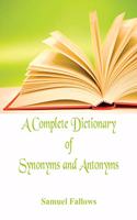 Complete Dictionary of Synonyms and Antonyms
