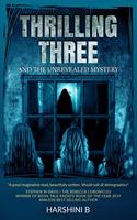 Thrilling Three: And the Unrevealed Mystery