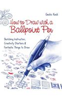 How to Draw with a Ballpoint Pen