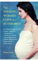 Thinking Woman's Guide to a Better Birth