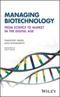 Managing Biotechnology - From Science to Market in the Digital Age