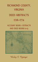 Richmond County, Virginia Deed Abstracts, 1726-1774 Account Book 1 Extracts and Deed Books 9-13