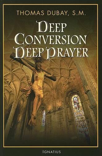 Deep Conversion, Deep Prayer