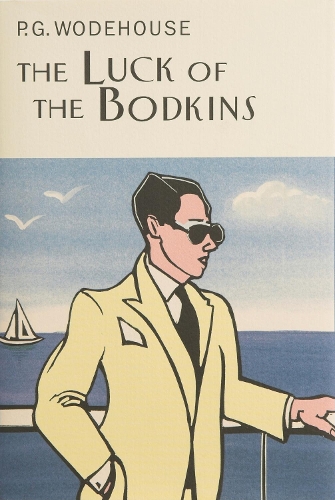 The Luck Of The Bodkins: (Everyman's Library P G WODEHOUSE)