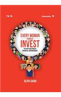 Every Woman Should Invest...the way and how of financial empowerment