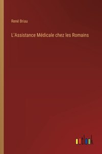 L'Assistance Médicale chez les Romains