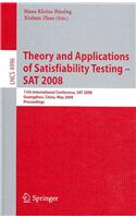 Theory and Applications of Satisfiability Testing - SAT 2008