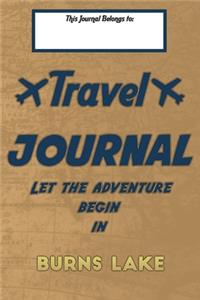 Travel journal, Let the adventure begin in BURNS LAKE