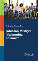 Study Guide for Rohinton Mistry's Swimming Lessons