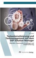 Testautomatisierung und Testmanagement mit dem SAP Solution Manager