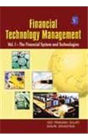Financial Technology Management : The Financial System And Technologies Vol. I