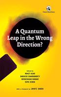 Quantum Leap in the Wrong Direction?