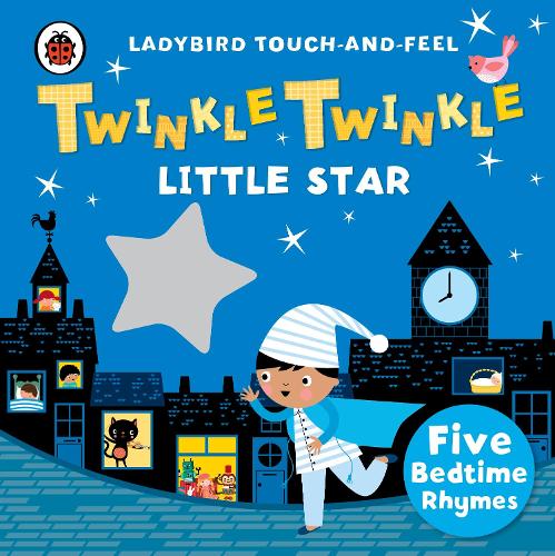 Twinkle, Twinkle, Little Star: Ladybird Touch and Feel Rhymes