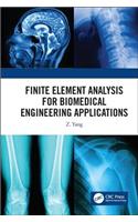 Finite Element Analysis for Biomedical Engineering Applications