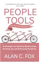 People Tools-  54 Strategies For Building Relationships, Creating Joy, And Embracing Prosperity