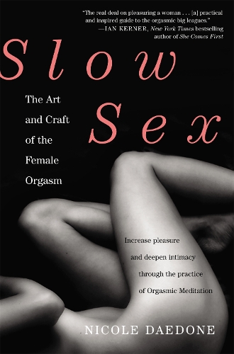 Slow Sex: The Art and Craft of the Female Orgasm(English)