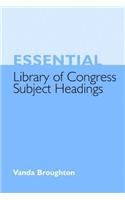 Essential Library of Congress Subject Headings