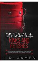 Let's Talk About... Kinks and Fetishes