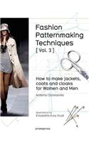 Fashion Patternmaking Techniques: How to Make Jackets, Coats and Cloaks for Women and Men