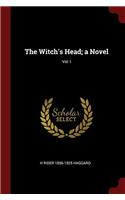 The Witchs Head; a Novel; Vol. I
