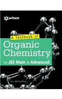 A Textbook Of Organic Chemistry For Jee Main & Advanced And Other Engineering Entrance Examinations