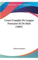 Cours Complet De Langue Francaise Et De Style (1865)