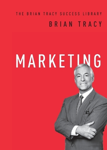Marketing: (Brian Tracy Success Library)