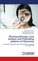 Pharmacotherapy, Cost Analysis and Prescribing patterns of Glaucoma
