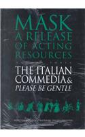 The Italian Commedia and Please be Gentle