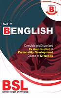 B ENGLISH : Complete and Organised Spoken English & Personality Development Course in 12 Weeks (Volume-2)