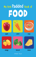 My First Padded Book Of Food: Early Learning Padded Board Books for Children